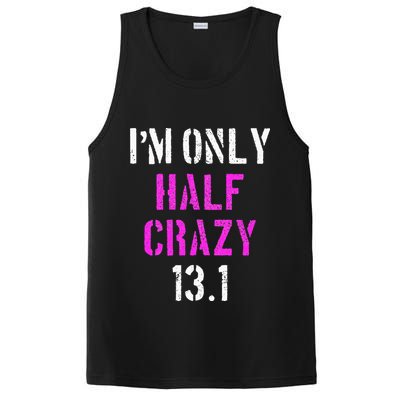 Im Only Half Crazy 13.1 Half Marathon Funny Running Gift PosiCharge Competitor Tank