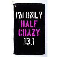 Im Only Half Crazy 13.1 Half Marathon Funny Running Gift Golf Towel