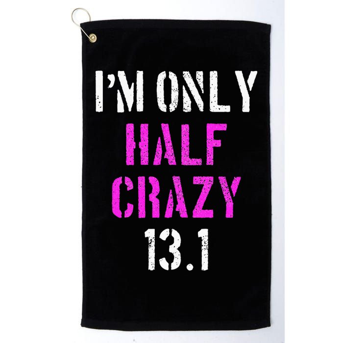 Im Only Half Crazy 13.1 Half Marathon Funny Running Gift Golf Towel