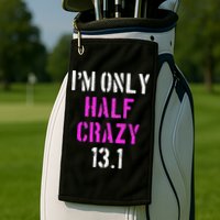 Im Only Half Crazy 13.1 Half Marathon Funny Running Gift Golf Towel