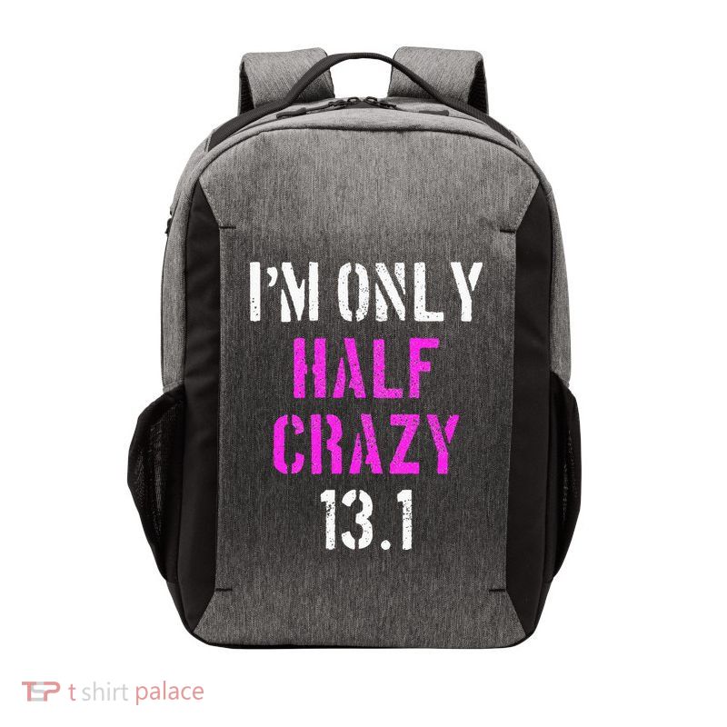 Im Only Half Crazy 13.1 Half Marathon Funny Running Gift Vector Backpack