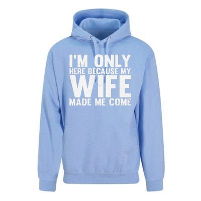 IM Only Here Because My Wife Made Me Come Funny Husband Unisex Surf Hoodie