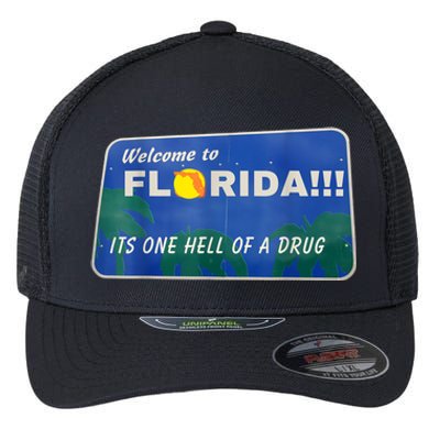 Its One Hell Of A Drug Florida Flexfit Unipanel Trucker Cap