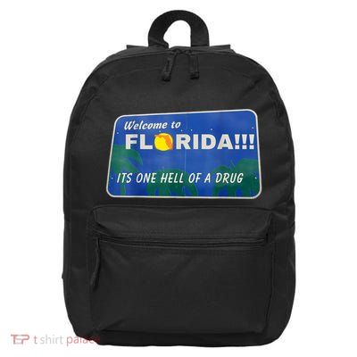 Its One Hell Of A Drug Florida 16 in Basic Backpack