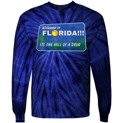 Its One Hell Of A Drug Florida Tie-Dye Long Sleeve Shirt