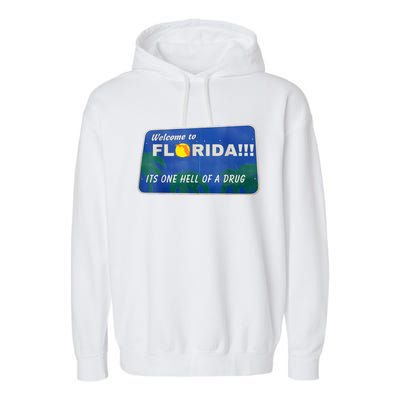 Its One Hell Of A Drug Florida Garment-Dyed Fleece Hoodie