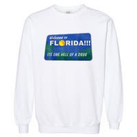 Its One Hell Of A Drug Florida Garment-Dyed Sweatshirt