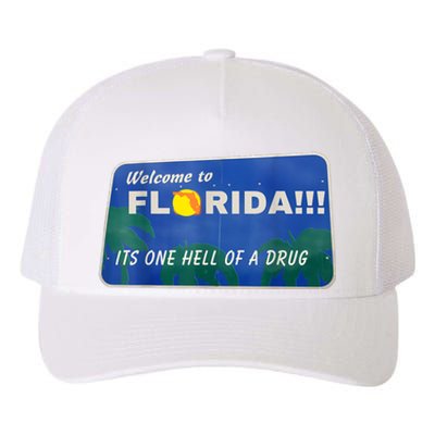 Its One Hell Of A Drug Florida Yupoong Adult 5-Panel Trucker Hat