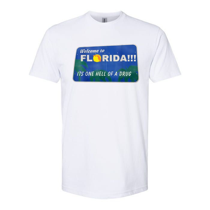 Its One Hell Of A Drug Florida Softstyle CVC T-Shirt