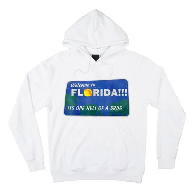 Its One Hell Of A Drug Florida Hoodie