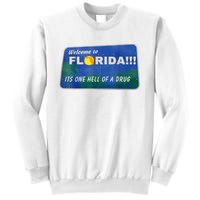 Its One Hell Of A Drug Florida Sweatshirt