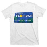 Its One Hell Of A Drug Florida T-Shirt