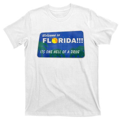 Its One Hell Of A Drug Florida T-Shirt