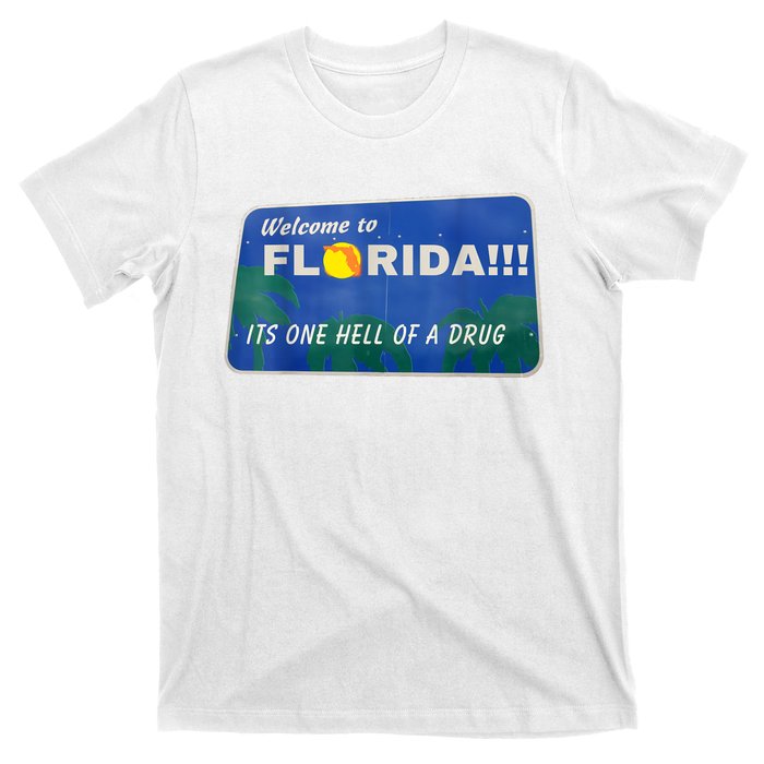 Its One Hell Of A Drug Florida T-Shirt