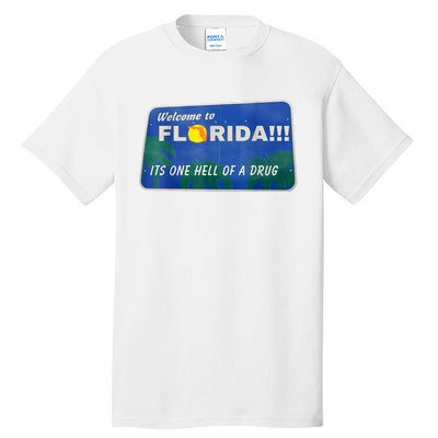 Its One Hell Of A Drug Florida Tall T-Shirt