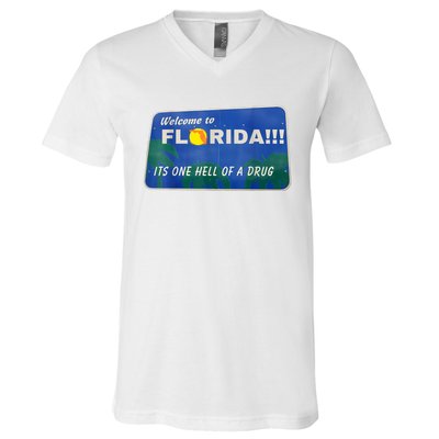 Its One Hell Of A Drug Florida V-Neck T-Shirt