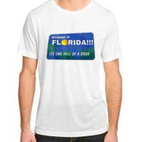 Its One Hell Of A Drug Florida Adult ChromaSoft Performance T-Shirt