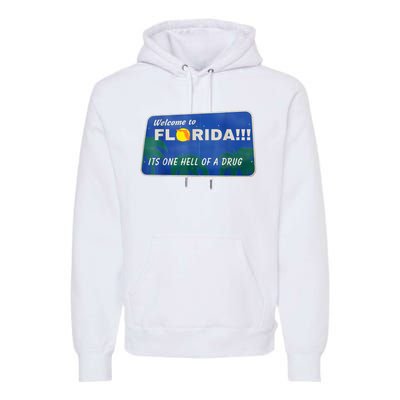 Its One Hell Of A Drug Florida Premium Hoodie