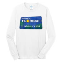 Its One Hell Of A Drug Florida Tall Long Sleeve T-Shirt