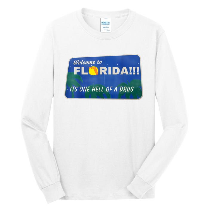 Its One Hell Of A Drug Florida Tall Long Sleeve T-Shirt