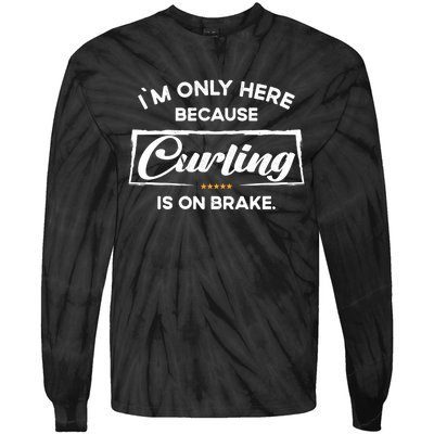 Im Only Here Because Curling Gift Tie-Dye Long Sleeve Shirt