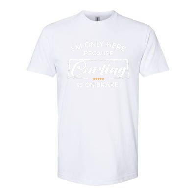 Im Only Here Because Curling Gift Softstyle® CVC T-Shirt