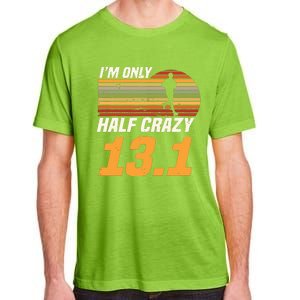 Im Only Half Crazy 131 Marathoner Marathon Running Shoes Adult ChromaSoft Performance T-Shirt