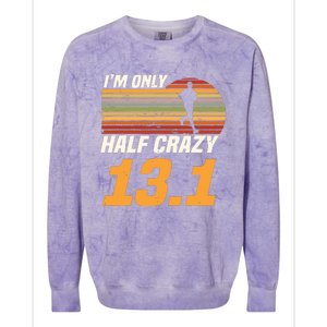 Im Only Half Crazy 131 Marathoner Marathon Running Shoes Colorblast Crewneck Sweatshirt