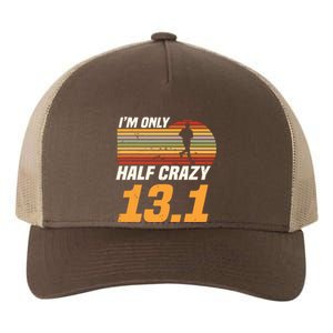 Im Only Half Crazy 131 Marathoner Marathon Running Shoes Yupoong Adult 5-Panel Trucker Hat