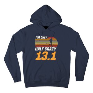 Im Only Half Crazy 131 Marathoner Marathon Running Shoes Hoodie