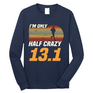 Im Only Half Crazy 131 Marathoner Marathon Running Shoes Long Sleeve Shirt