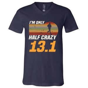 Im Only Half Crazy 131 Marathoner Marathon Running Shoes V-Neck T-Shirt