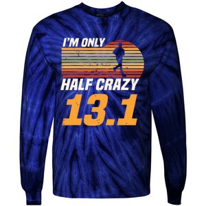 Im Only Half Crazy 131 Marathoner Marathon Running Shoes Tie-Dye Long Sleeve Shirt