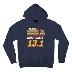 Im Only Half Crazy 131 Marathoner Marathon Running Shoes Tall Hoodie