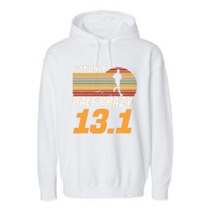 Im Only Half Crazy 131 Marathoner Marathon Running Shoes Garment-Dyed Fleece Hoodie