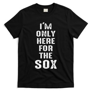 IM Only Here For The Sox Sports T-Shirt