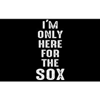 IM Only Here For The Sox Sports Bumper Sticker