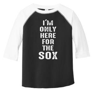 IM Only Here For The Sox Sports Toddler Fine Jersey T-Shirt