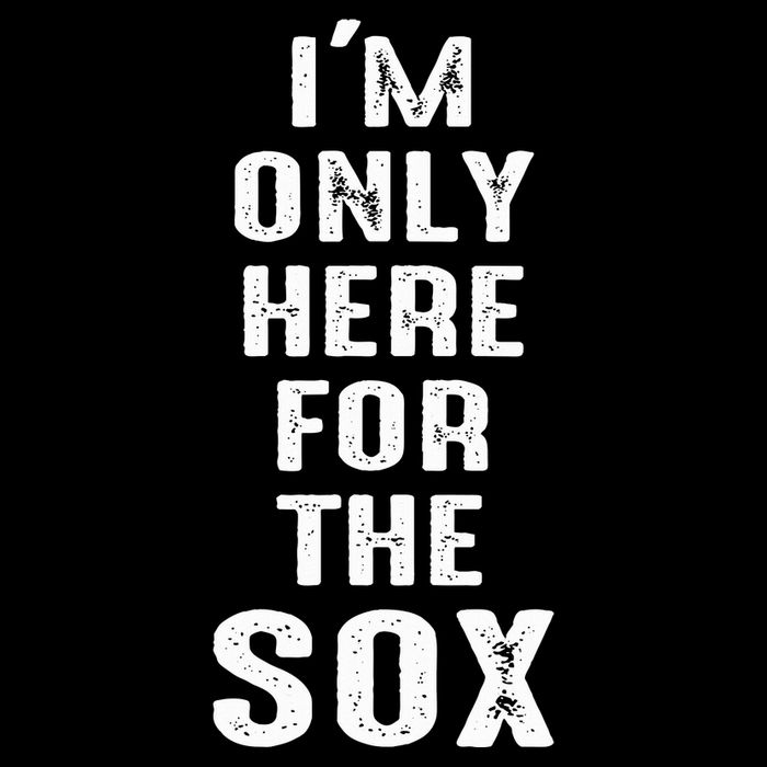 IM Only Here For The Sox Sports Womens T-Shirt