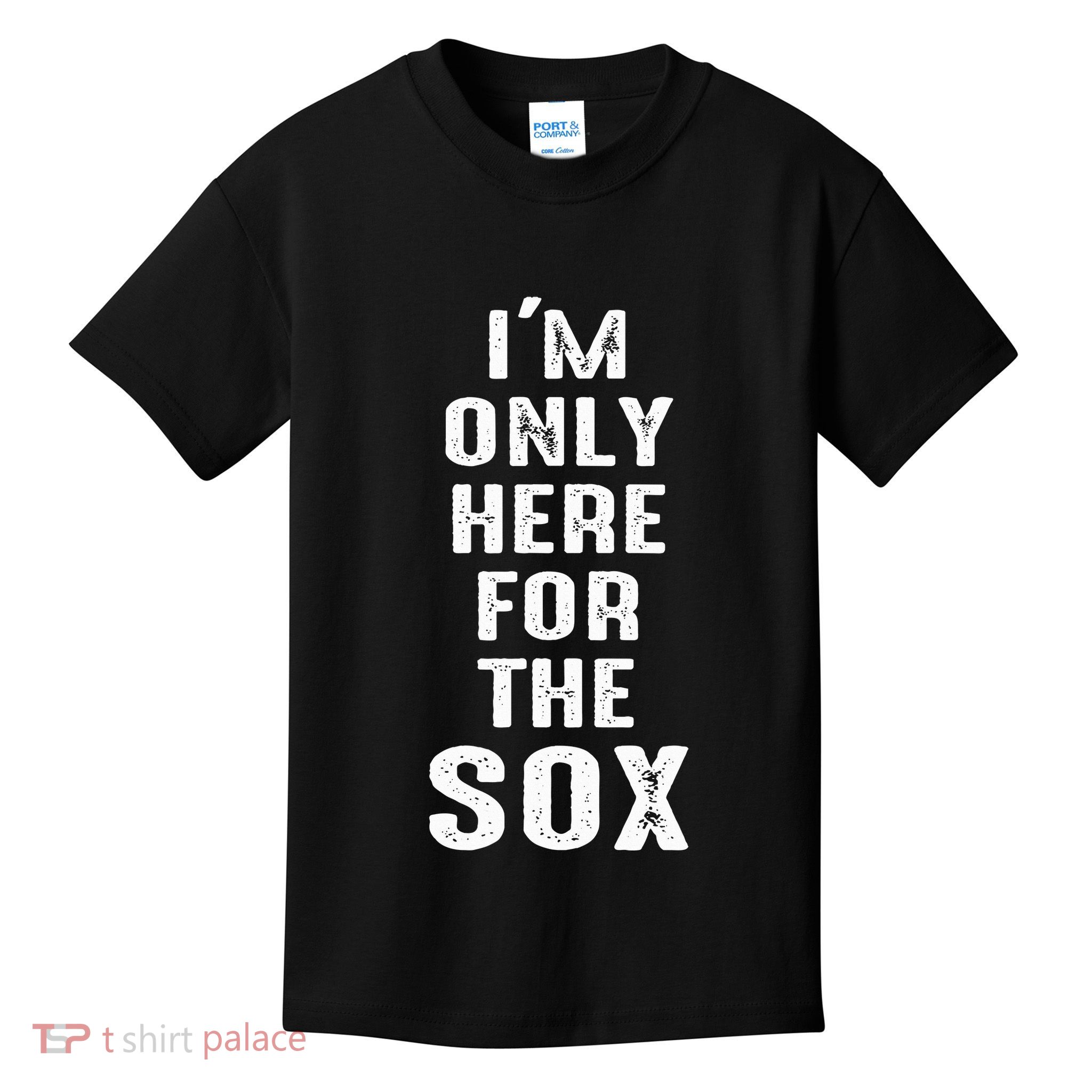 IM Only Here For The Sox Sports Kids T-Shirt