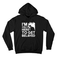 Im Only Here To Get Belayed Bouldering Rock Climbing Hoodie