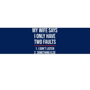 I Only Have Two Faults, Funny Husband Bumper Sticker