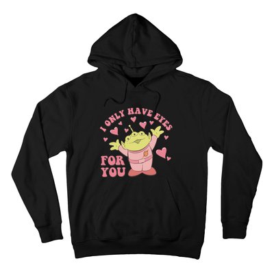 I Only Have Eyes For You Little Green Alien Valentine's Day Hoodie