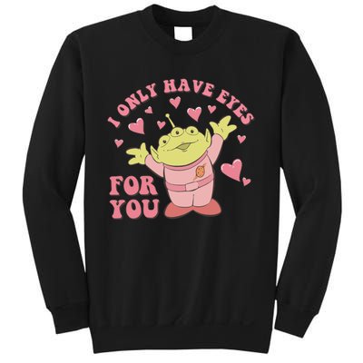 I Only Have Eyes For You Little Green Alien Valentine's Day Sweatshirt