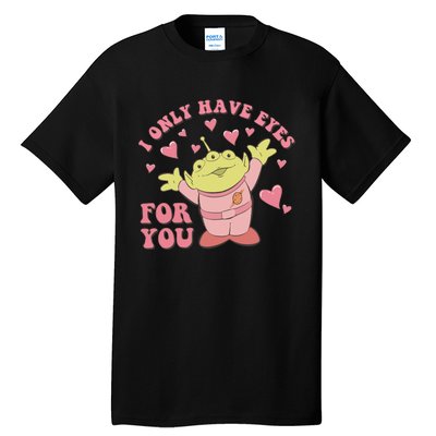 I Only Have Eyes For You Little Green Alien Valentine's Day Tall T-Shirt