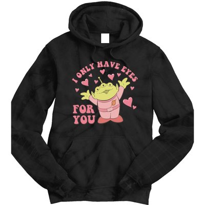 I Only Have Eyes For You Little Green Alien Valentine's Day Tie Dye Hoodie