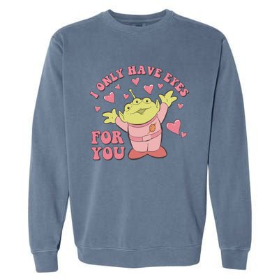 I Only Have Eyes For You Little Green Alien Valentine's Day Garment-Dyed Sweatshirt