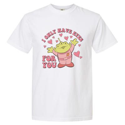 I Only Have Eyes For You Little Green Alien Valentine's Day Garment-Dyed Heavyweight T-Shirt