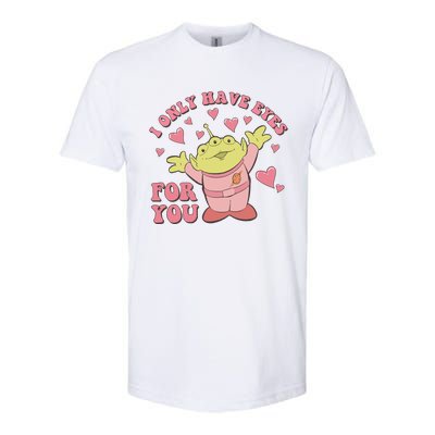 I Only Have Eyes For You Little Green Alien Valentine's Day Softstyle CVC T-Shirt