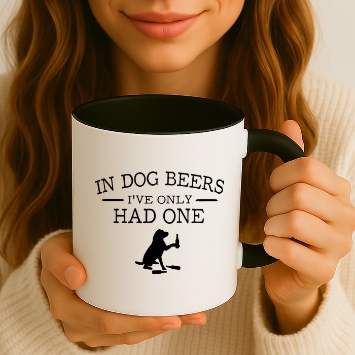 Ive Only Had One In Dog Beers Funny Mug